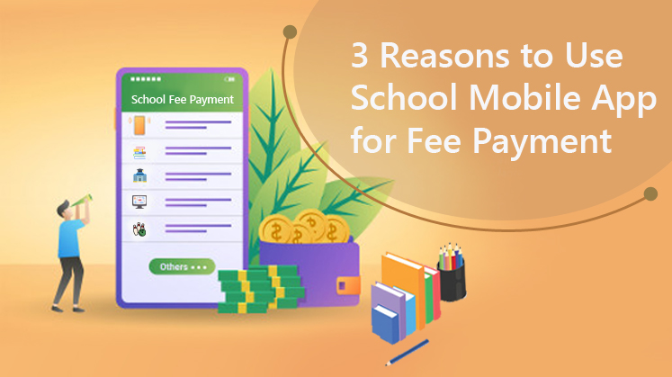 3 Reasons to Use School Mobile App for Fee Payment