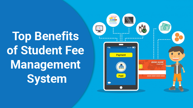 Top Benefits of Student Fee Management System